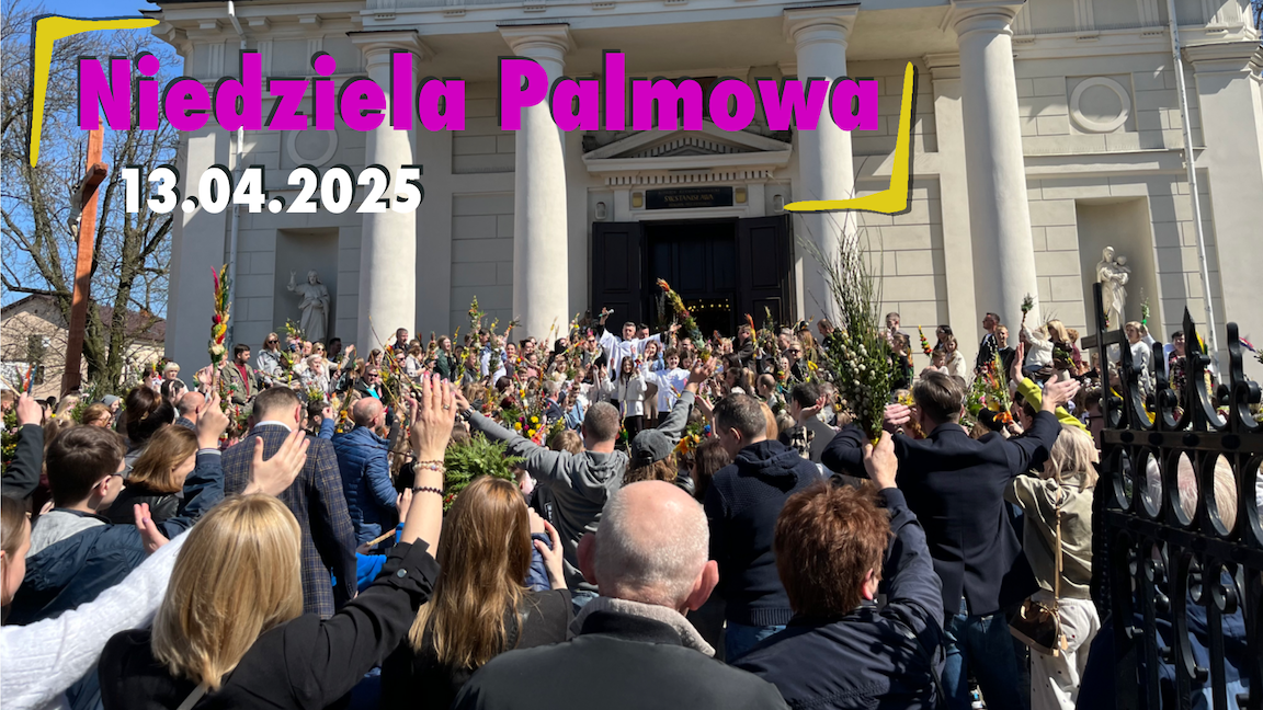 Niedziela Palmowa 13.04.2025